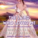 The Laird Who Loved Me: a boxed set of Scottish Highland romances Audiobook