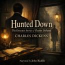 Hunted Down: The Detective Stories of Charles Dickens Audiobook