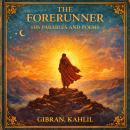The Forerunner: His Parables and Poems Audiobook
