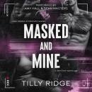 Masked & Mine: An MMF Dark Romance Novel Audiobook