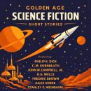 Golden Age Science Fiction Short Stories: The Marching Morons, A Pail of Air, Second Variety, The Defenders, The Last Evolution, The Star, In The Year 2889 and A Martian Odyssey Audiobook