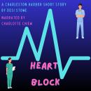Heart Block: A Friends to Lovers Medical, Workplace Romance short story Audiobook