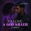 To Love A God Killer: Book 1 Audiobook