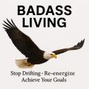 Badass Living Audiobook
