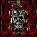 Crown of Blood and Vengeance: Dark Vampire Mafia Romance Audiobook
