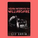 [French] - Désirs interdits du milliardaire: Une romance interdite avec des scènes BDSM torrides Audiobook