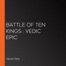Battle of Ten Kings : Vedic Epic Audiobook