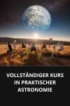[German] - VOLLSTÄNDIGER KURS IN PRAKTISCHER ASTRONOMIE Audiobook