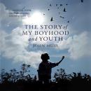 The Story of My Boyhood and Youth Audiobook