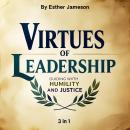 Virtues of Leadership: Guiding with Humility and Justice (3 in 1) Audiobook
