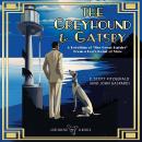 The Greyhound and Gatsby: A Retelling of “The Great Gatsby” From A Dog’s Point of View Audiobook