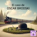 [Spanish] - El caso de Oscar Brodski Audiobook
