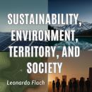 Sustainability, Environment, Territory, and Society: Exploring the Critical Nexus of People, Place,  Audiobook