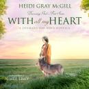 With All My Heart: A Shumard Oak Bend Novel Audiobook