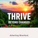 THRIVE Beyond Little Changes: 'Elevate your THRIVE Beyond Little Changes journey with dynamic audio  Audiobook