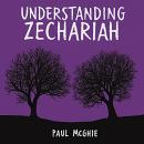 Understanding Zechariah: Sleeping Through The Apocalypse Audiobook