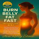 Burn Belly Fat Fast (Without the B.S.): The Real-World Plan to Flatten Your Stomach, Fix Your Metabo Audiobook