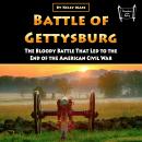 Battle of Gettysburg: The Bloody Battle That Led to the End of the American Civil War Audiobook