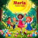 [French] - La chasse aux œufs de Maria: Une aventure gourmande en quête de surprises chocolatées Audiobook