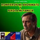 [Spanish] - Rompieron mi anonimato y perdi a mi familia: Vivir Para Servir Audiobook