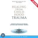 Healing from Childhood Trauma:: Break Free from the Past and Thrive (Therapeutic Strategies for Emot Audiobook