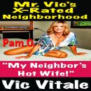 Mr. Vic’s X-Rated Neighborhood  'My Neighbor’s Hot Wife!” Audiobook
