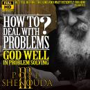 How To Deal with Problems? God Well in Problem Solving: A Powerful Christian Guide - Finding Peace,  Audiobook