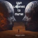 Wyn Listened to Muriel Audiobook