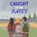 Caught on the Bases Audiobook