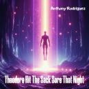 Theodore Hit The Sack Sore That Night Audiobook