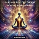 [Spanish] - Más Allá de Quién Soy: Un Viaje de Autodescubrimiento Audiobook