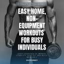 Easy Home, Non-Equipment Workouts for Busy Individuals:::: The Best HOME WORKOUT Techniques for “Car Audiobook