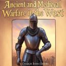 Ancient and Medieval Warfare in the West: The History of Western Europe’s Changing Military Tactics  Audiobook