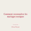 [French] - Comment reconnaître les mariages toxiques Audiobook