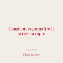 [French] - Comment reconnaître le stress toxique Audiobook