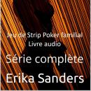 [French] - Jeu de Strip Poker familial: Série complète Audiobook