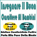 [Italian] - Insegnare Il Buon Carattere Ai Bambini Audiobook