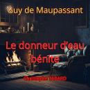 [French] - Le donneur d'eau bénite: Les nouvelles réalistes de Maupassant Audiobook