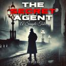 The Secret Agent: A Simple Tale Audiobook