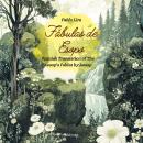 [Spanish] - Fábulas de Esopo | Spanish Version of Aesop’s Fables Audiobook