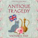 Antique Tragedy: A British Cozy Mystery with a Female Amateur Sleuth Audiobook