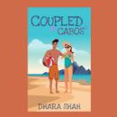 Coupled In Cabos: A Grumpy Sunshine Romantic Comedy Audiobook