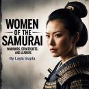 Women of the Samurai: Warriors, Strategists, and Leaders Audiobook