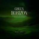 Green Horizon: Transforming the World in the Face of Climate Change Audiobook