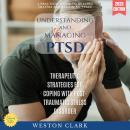Understanding and Managing PTSD:: A Practical Guide to Healing Trauma and Regaining Peace (Therapeut Audiobook