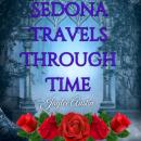 Travel through Time Sedona Series Books 1-3: Time travel adventure Audiobook