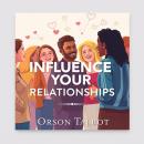 Influence Your Relationships: Secrets to Effortless Connection: 'Unlock relationship mastery! Discov Audiobook