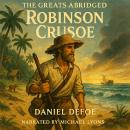 The Greats Abridged - Robinson Crusoe Audiobook