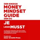 [German] - Der einzige Money-Mindset-Guide, den du je lesen musst: 21 unbequeme Wahrheiten über inne Audiobook