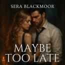 Maybe Too Late Audiobook